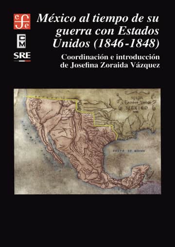 México al tiempo de su guerra con Estados Unidos (1846-1848)
