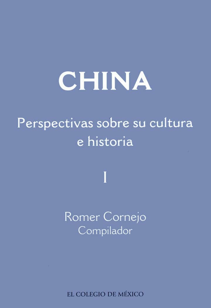 China: perspectivas sobre su cultura e historia. Tomo 1