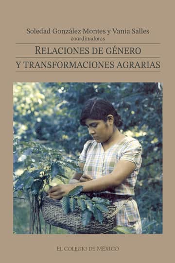 Relaciones de género y transformaciones agrarias