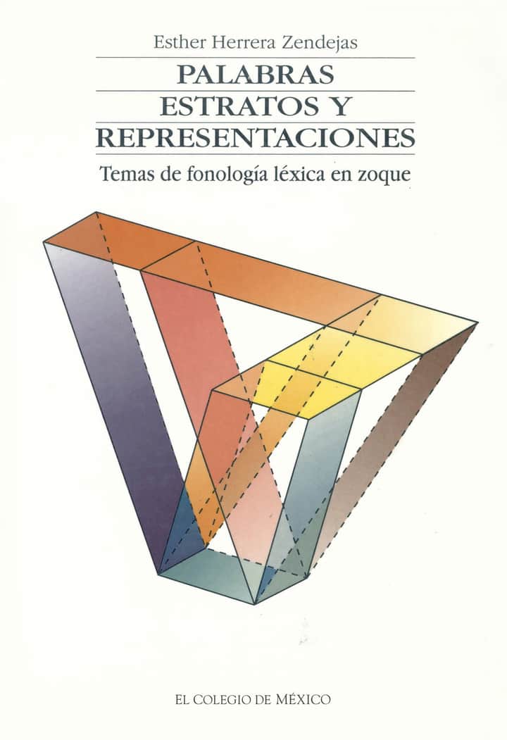 Palabras, estratos y representaciones: temas de fonología léxica en zoque