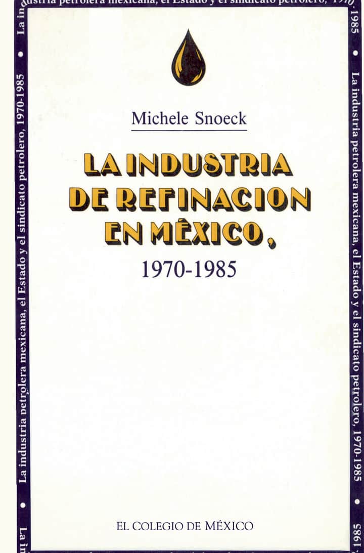 La industria de refinación en México, 1970-1985