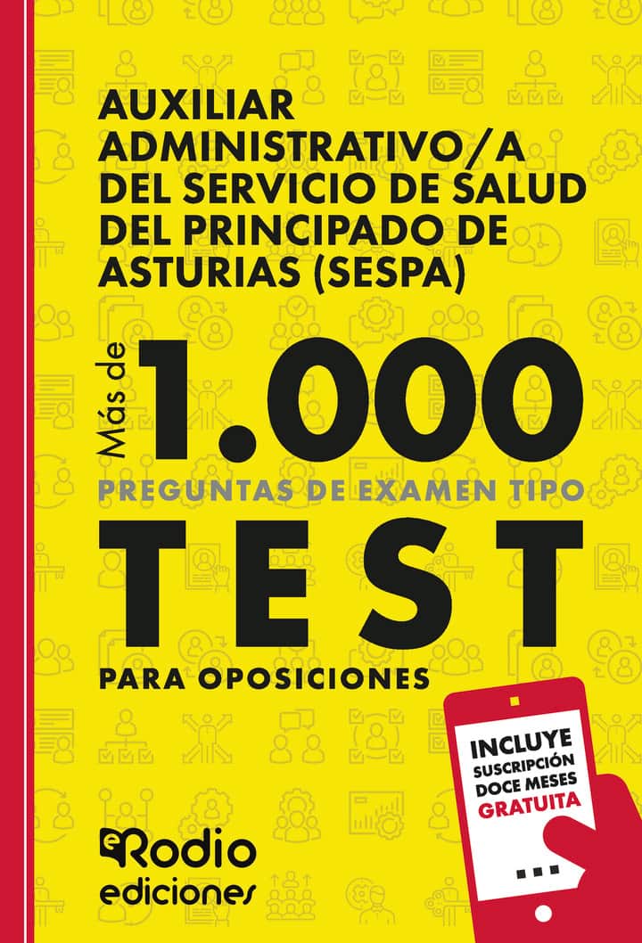 Auxiliar Administrativo/a del Servicio de Salud del Principado de Asturias (SESPA): Más de 1.000 preguntas de examen tipo test para oposiciones