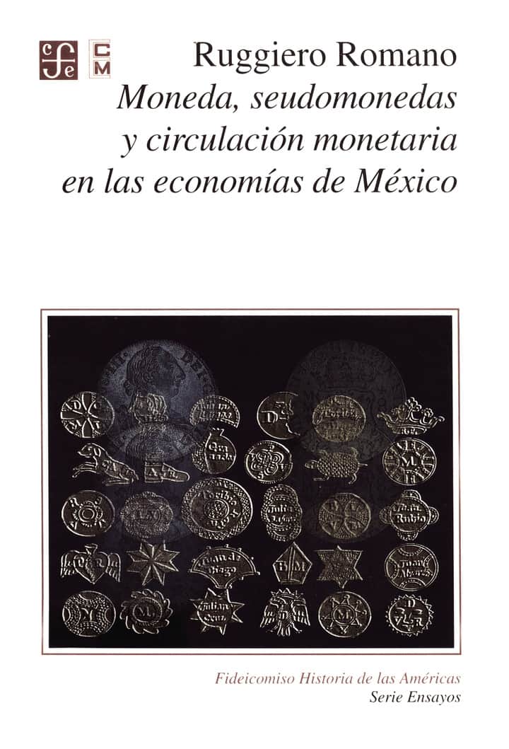 Moneda, seudo monedas y circulación monetaria en las economías de México