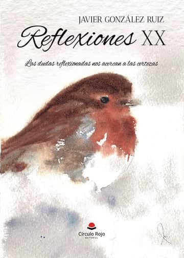Reflexiones XX: Las dudas reflexionadas nosacercan a las certezas