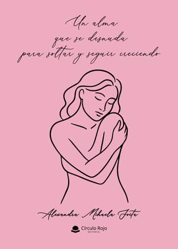 Un alma que se desnuda para soltar y seguir creciendo