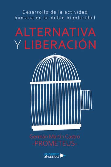 Alternativa y liberación: Desarrollo de la actividad humana en su doble bipolaridad
