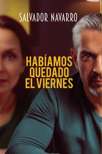 Habíamos quedado el viernes