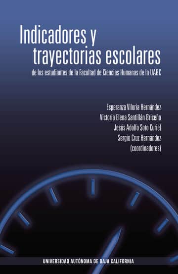 Indicadores y trayectorias escolares de los estudiantes de la Facultad de Ciencias Humanas de la UABC