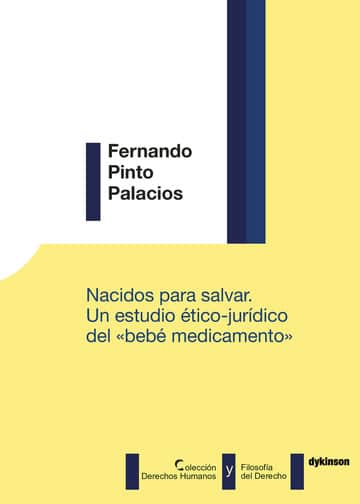 Nacidos para salvar. Un estudio ético-jurídico del bebé medicamento\"\".
