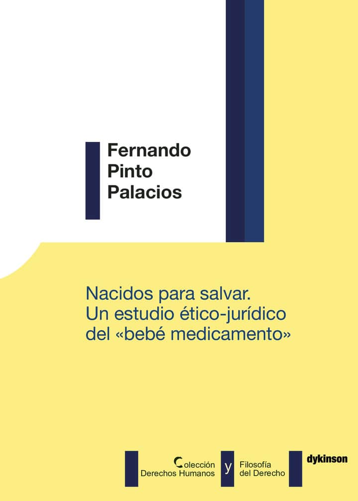 Nacidos para salvar. Un estudio ético-jurídico del bebé medicamento\"\".