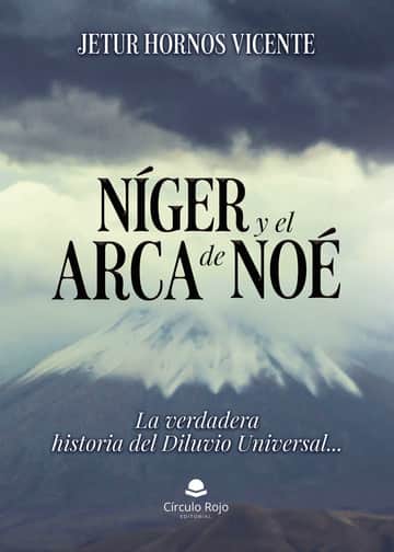 Níger y el Arca de Noé. La verdadera historia del Diluvio universal