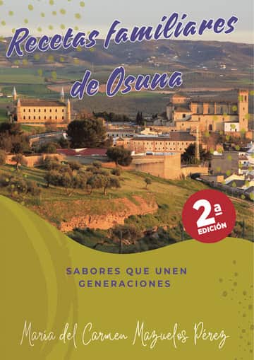 Recetas familiares de Osuna, sabores que unen generaciones
