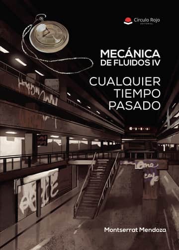 Mecánica de Fluidos IV. Cualquier tiempo pasado