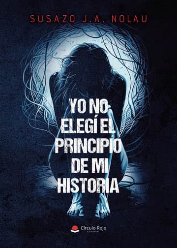 YO NO ELEGÍ EL PRINCIPIO DE MI HISTORIA