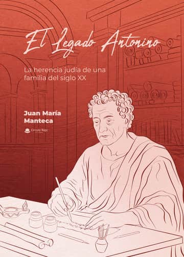 El Legado Antonino. La herencia judía de una familia del siglo XX