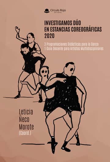 Investigamos dúo en Estancias Coreográficas 2020. 3 Programaciones Didácticas para la Danza. 1 Guía Docente para Artistas Multidisciplinares