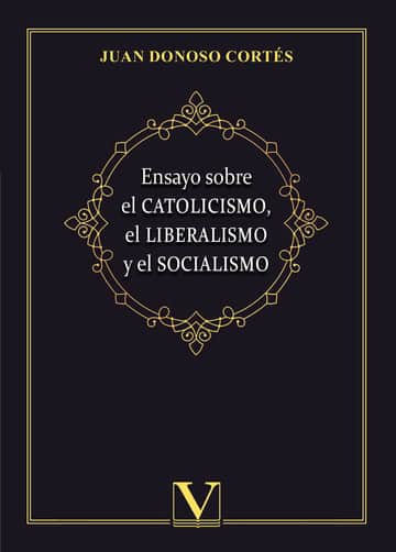 Ensayo sobre el catolicismo, el liberalismo y el socialismo