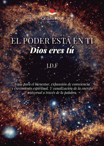 El poder está en ti. Dios eres tú