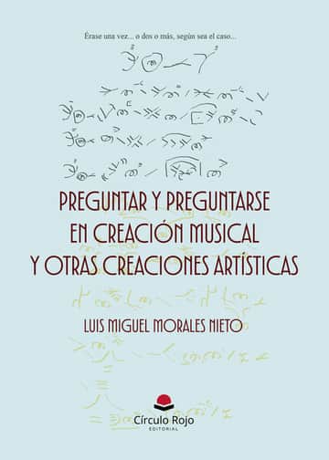 Preguntar y preguntarse en creación musical y otras creaciones artísticas