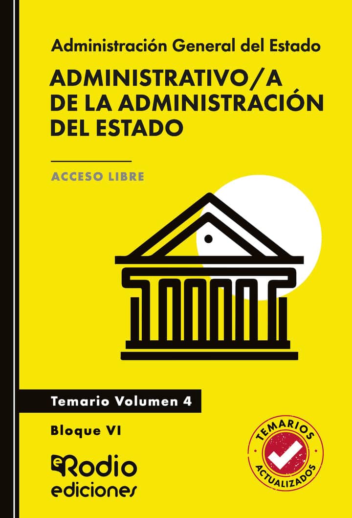 Administrativo/a de la Administración del Estado. Temario. Volumen 4. Bloque VI. Acceso Libre