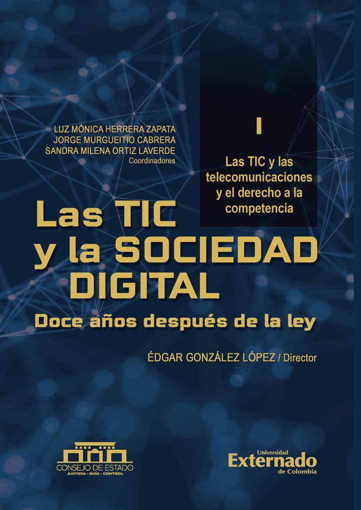 Las TIC y la Sociedad Digital. Doce años después de la ley. Tomo I: Las TIC y las telecomunicaciones y el el derecho de la competencia