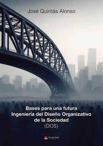 Bases para una futura Ingeniería del Diseño Organizativo de la Sociedad (DOS)