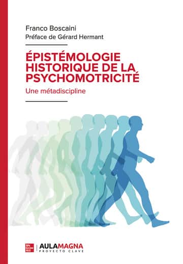 ÉPISTÉMOLOGIE HISTORIQUE DE LA PSYCHOMOTRICITÉ