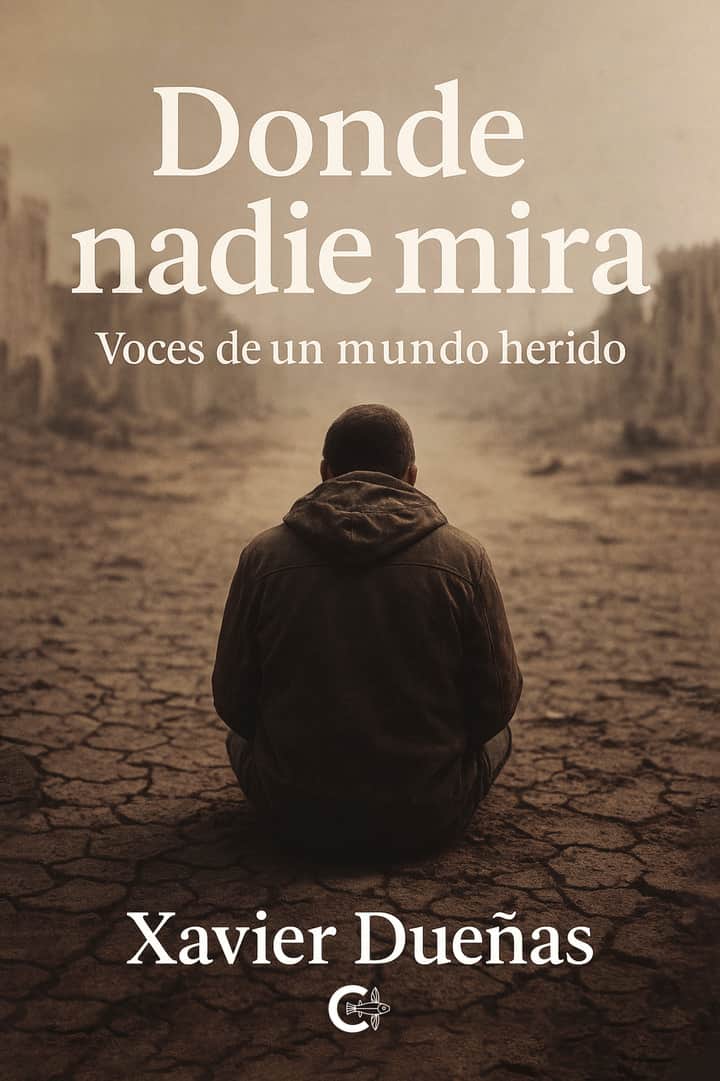 Donde nadie mira: Voces de un mundo herido