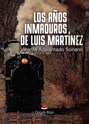 Los años inmaduros de Luis Martínez