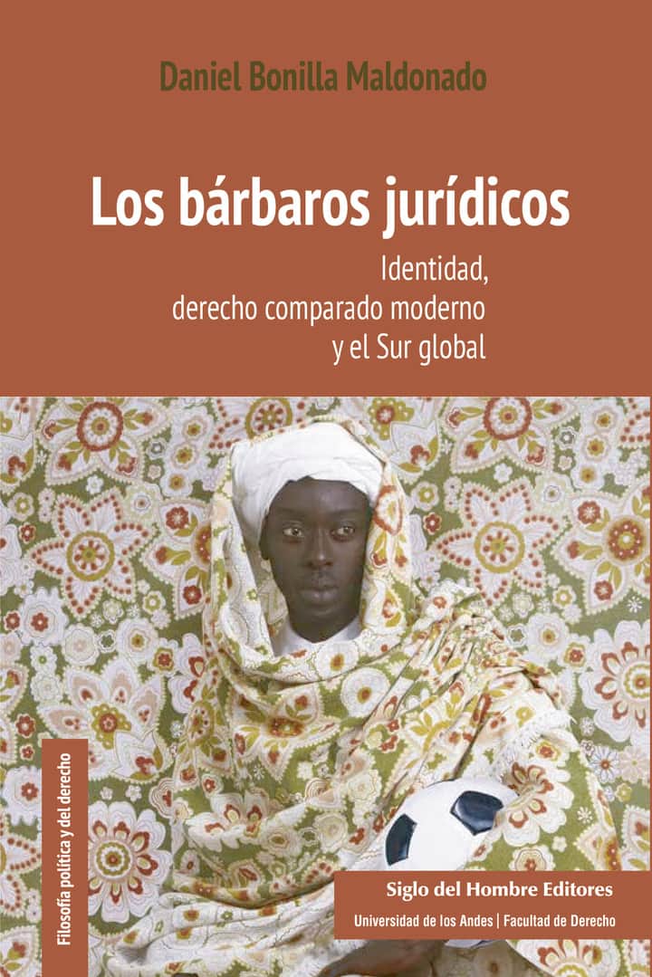 Los bárbaros jurídicos: Identidad, derecho comparado moderno y el sur global