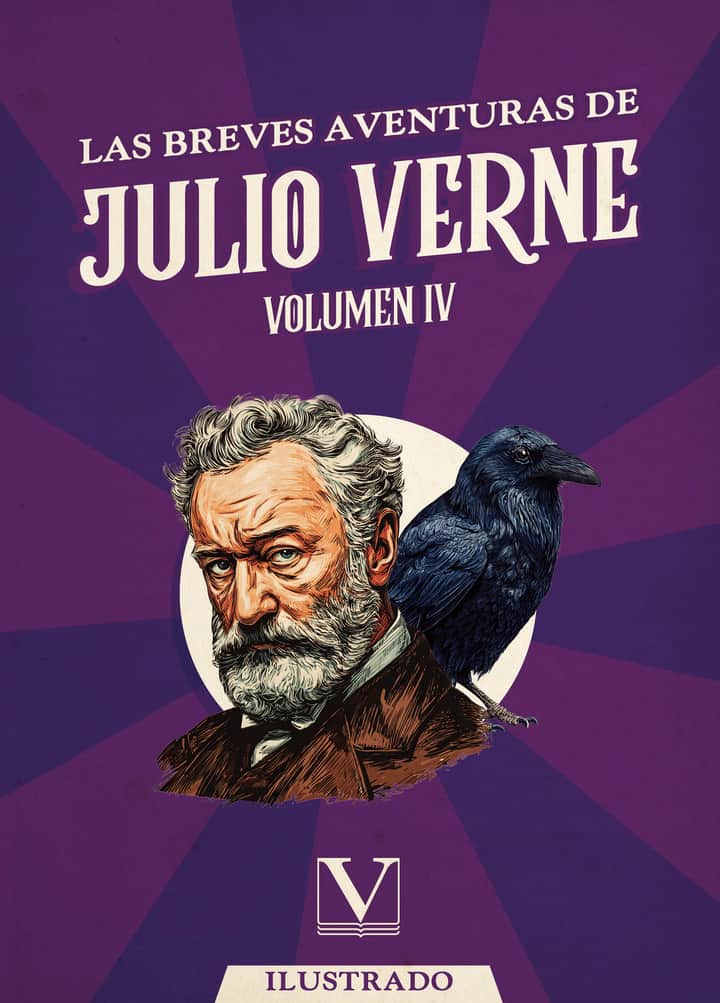 Las breves aventuras de Julio Verne: Volumen IV