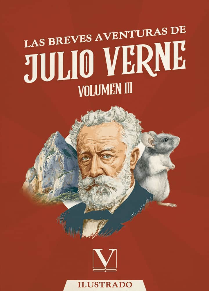 Las Breves Aventuras de Julio Verne: Volumen III