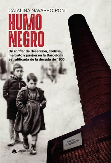 HUMO NEGRO. Un thriller de deserción, codicia, maltrato y pasión en la Barcelona estratificada de la década de 1950