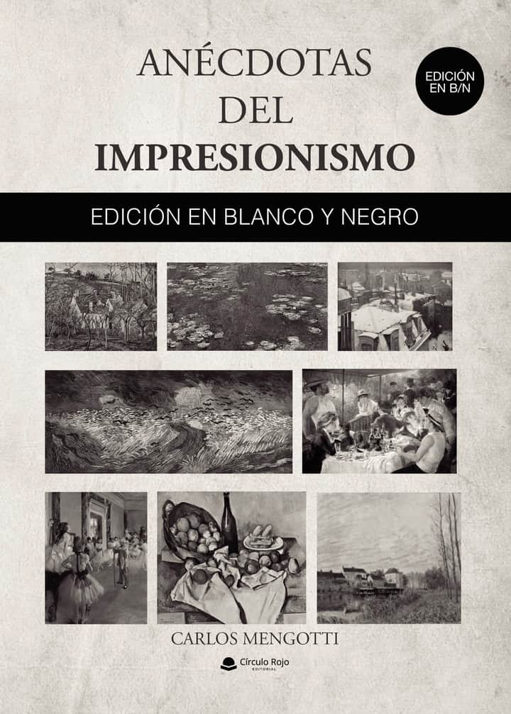 Anécdotas del Impresionismo. EDICIÓN EN BLANCO Y NEGRO