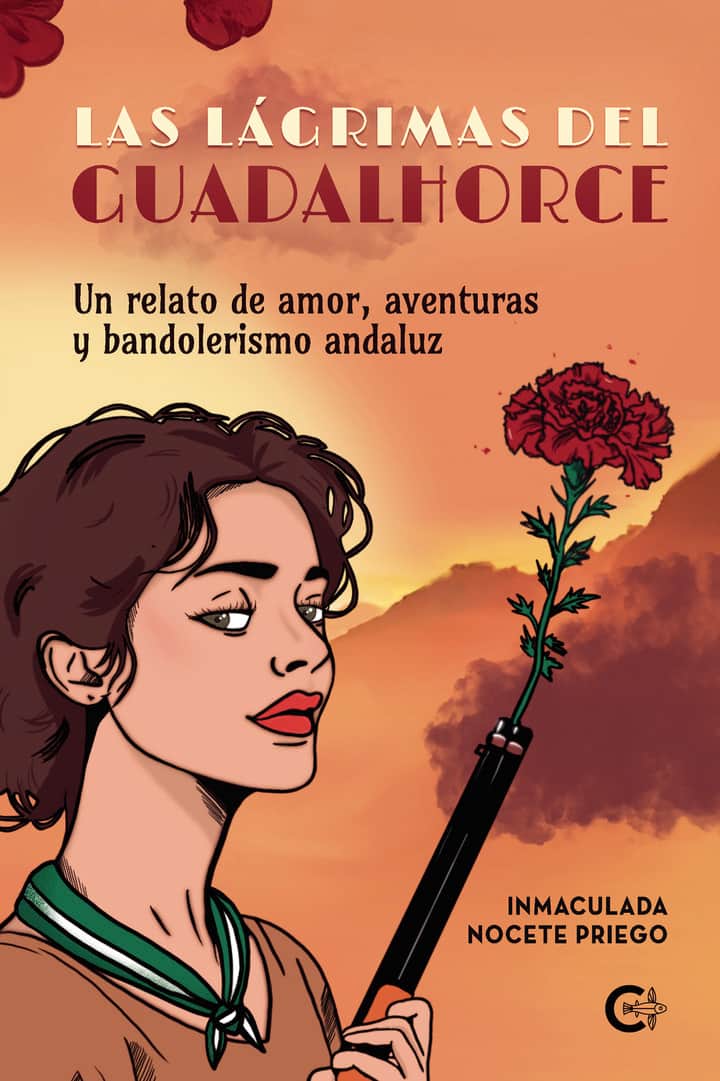 Las Lágrimas del Guadalhorce: Un relato de amor, aventuras y bandolerismo andaluz