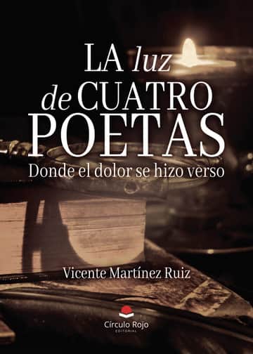 La luz de cuatro poetas. Donde el dolor se hizo verso