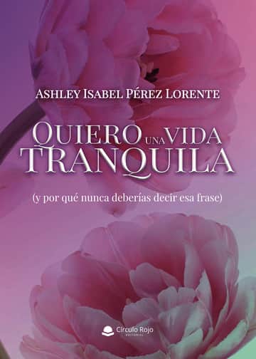 Quiero una vida tranquila (y por qué nunca deberías decir esa frase)
