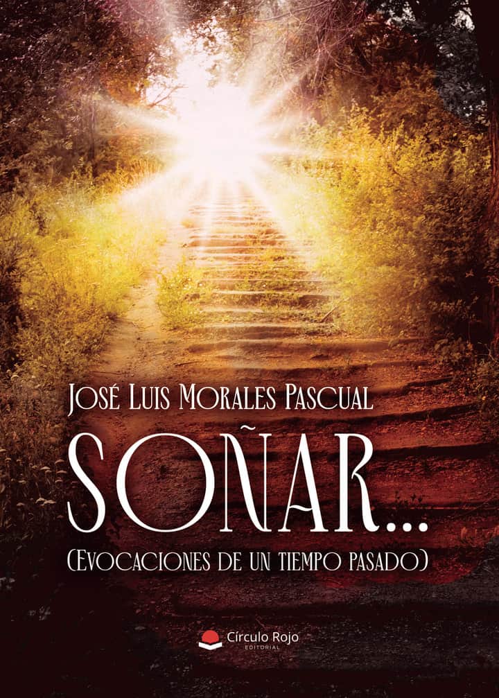 SOÑAR... (Evocaciones de un tiempo pasado)