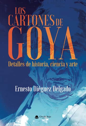Los cartones de Goya. Detalles de historia, ciencia y arte.