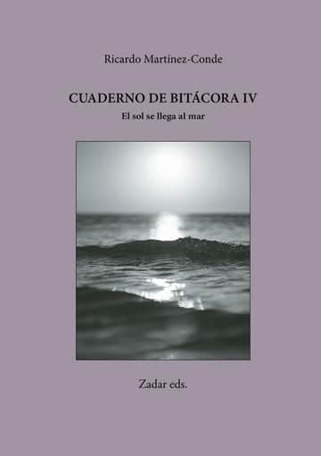 Cuaderno de bitácora IV · El sol se llega al mar