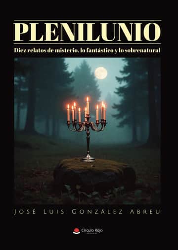 Plenilunio. Diez relatos de misterio, lo fantástico y lo sobrenatural