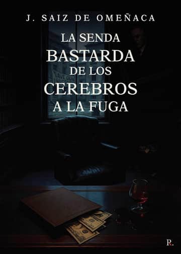 La senda bastarda de los cerebros a la fuga