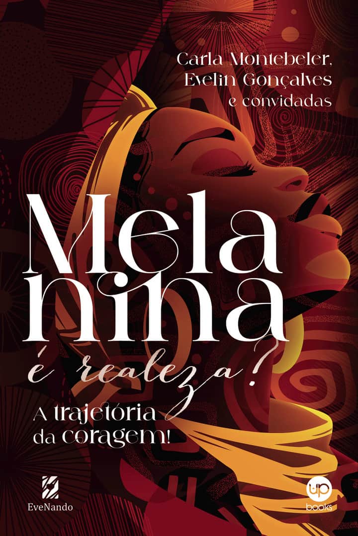 Melanina é Realeza?: A trajetória da coragem