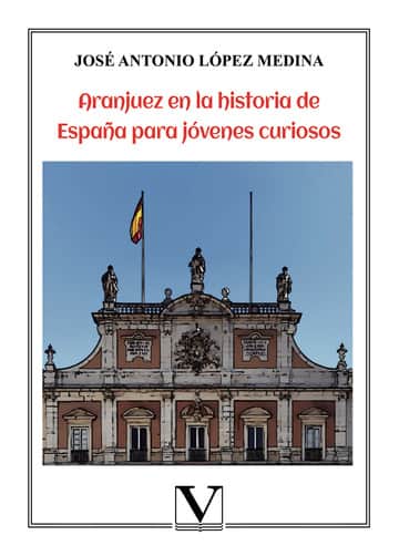 Aranjuez en la historia de España para jóvenes curiosos
