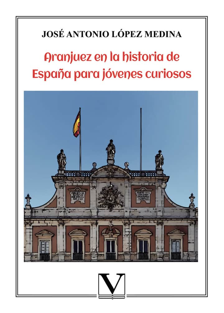 Aranjuez en la historia de España para jóvenes curiosos
