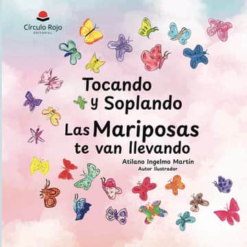 Tocando y Soplando las Mariposas te van llevando