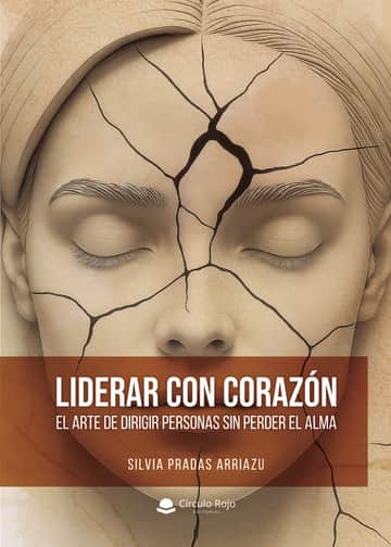 LIDERAR CON CORAZÓN – El arte de dirigir personas sin perder el alma.