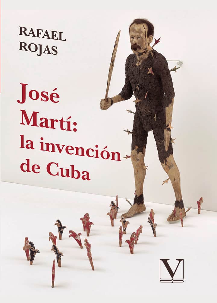 José Martí: la invención de Cuba