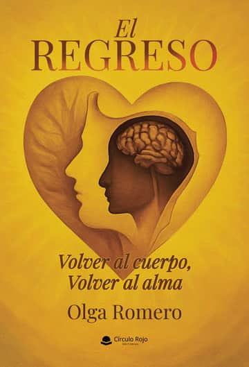 EL REGRESO. Volver al cuerpo, Volver al alma