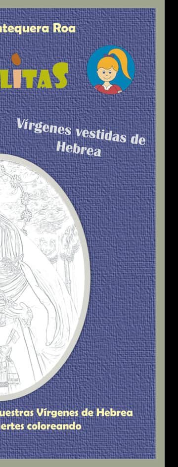 Capillitas. Coloreando. Vírgenes vestidas de Hebrea